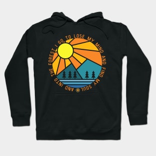 And into the forest i go to lose my mind and find my soul Hoodie